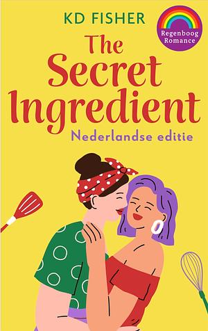 The Secret Ingredient: Nederlandse editie by K.D. Fisher