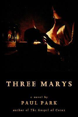 Three Marys by Paul Park