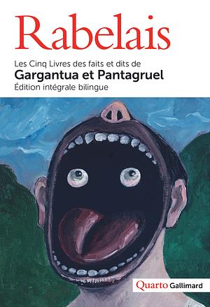 Les Cinq Livres des faits et dits de Gargantua et Pantagruel by François Rabelais