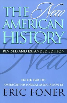 The New American History by Eric Foner, American Historical Association