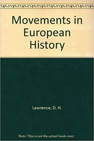 Movements In European History by D.H. Lawrence