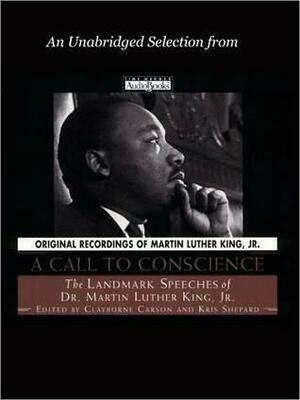 I've Been to the Mountaintop: An Unabridged selection from A Call to Conscience - The Landmark Speeches of Dr. Martin Luther King, Jr. by Clayborne Carson, Martin Luther King Jr., Kris Shepard