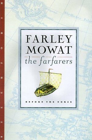 The Farfarers: Before the Norse by Farley Mowat