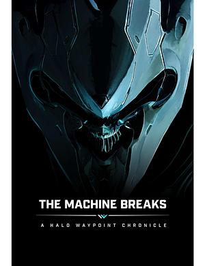 The Machine Breaks by 343 Industries