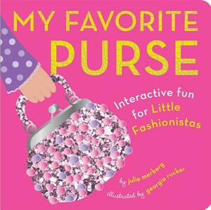 My Favorite Purse: Interactive Fun for Little Fashionistas by Julie Merberg