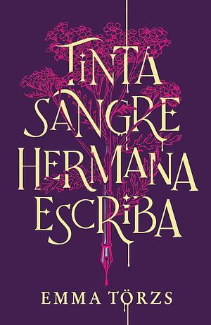 Tinta, sangre, hermana, escriba by Emma Törzs, Icíar Bédmar Payán