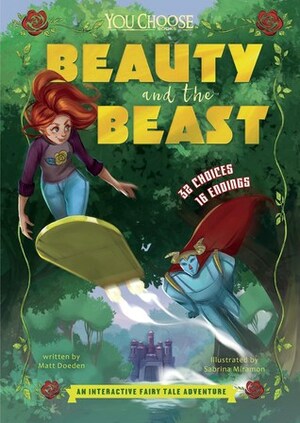 Beauty and the Beast: An Interactive Fairy Tale Adventure by Sabrina Miramon, Matt Doeden