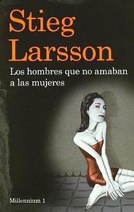 Los hombres que no amaban a las mujeres + DVD Pelicula Millennium 1 by Stieg Larsson, Stieg Larsson