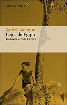 Lejos de Egipto by André Aciman
