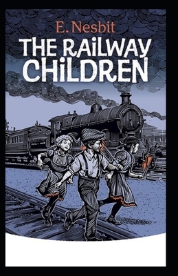 The Railway Children Illustrated by E. Nesbit