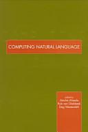 Computing Natural Language: Context, Structure, and Processes by Rob van Glabbeek, Dag Westerståhl, Atocha Aliseda-Llera