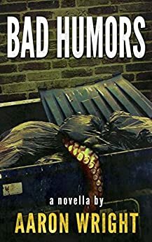 Bad Humors by Aaron Wright