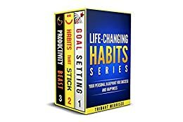 Life-Changing Habits Series: Your Personal Blueprint For Success And Happiness by Thibaut Meurisse