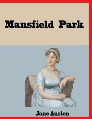 Mansfield Park: Regency Romance by Jane Austen
