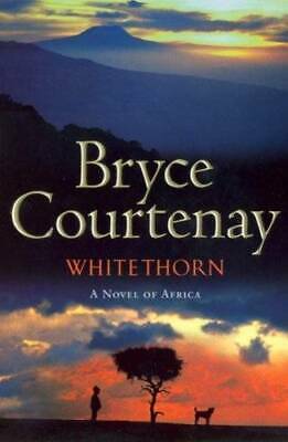 Whitethorn by Bryce Courtenay