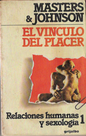 El Vinculo del Placer by William H. Masters, Virginia E. Johnson