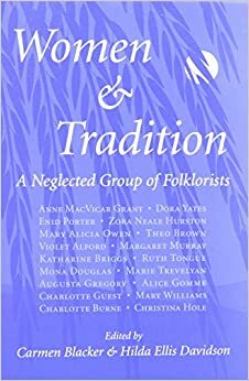 Women And Tradition: A Neglected Group Of Folklorists by Carmen Blacker