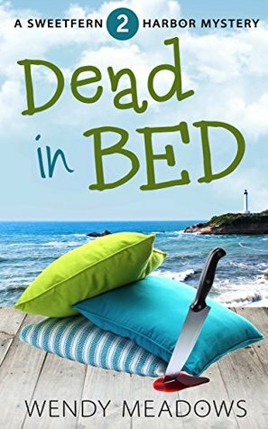 Dead in Bed by Wendy Meadows