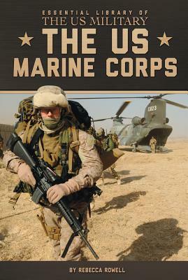 The US Marine Corps by Rebecca Rowell