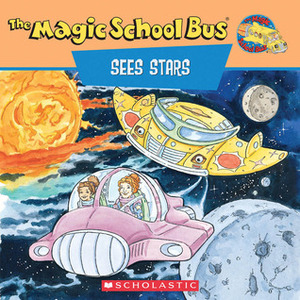 The Magic School Bus Sees Stars: A Book About Stars by Joanna Cole, Bruce Degen, Nancy White, Noel MacNeal, Art Ruiz