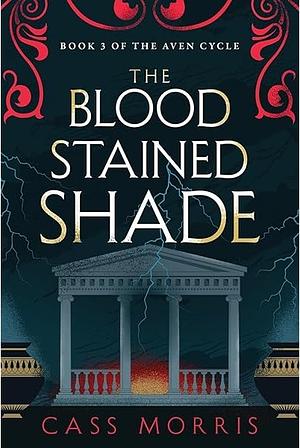 The Bloodstained Shade by Cass Morris