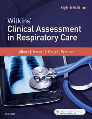 Wilkins' Clinical Assessment in Respiratory Care by Al Heuer