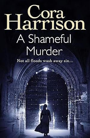 A Shameful Murder: A mystery set in 1920's Ireland by Cora Harrison