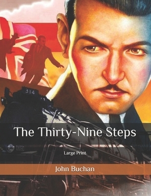 The Thirty-Nine Steps: Large Print by John Buchan