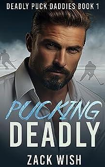 Pucking Deadly by Zack Wish, Zack Wish