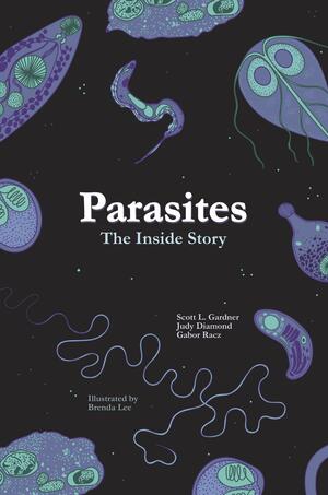 Parasites: The Inside Story by Scott Lyell Gardner, Judy Diamond, Gabor R. Rácz