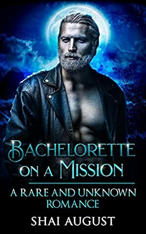 Bachelorette on a Mission by Shai August