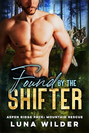 Found by the Shifter  by Luna Wilder