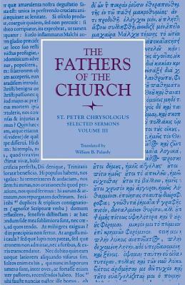 Selected Sermons, Volume 3 by Saint Peter Chrysologus