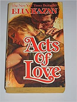 Acts Of Love by Elia Kazan