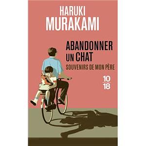 Abandonner un chat: Souvenirs de mon père by Haruki Murakami