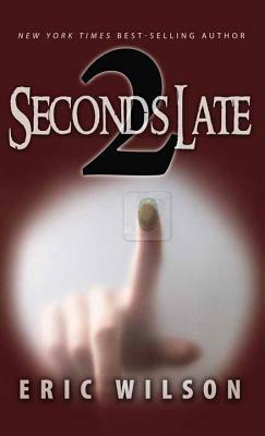 2 Seconds Late: By the Numbers by Eric Wilson