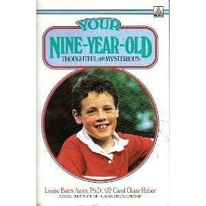 Your Nine-Year-Old: Thoughtful and Mysterious by Louise Bates Ames, Louise Bates Ames