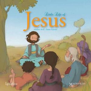 Little Life of Jesus by Adeline Avril, Anne Gravier