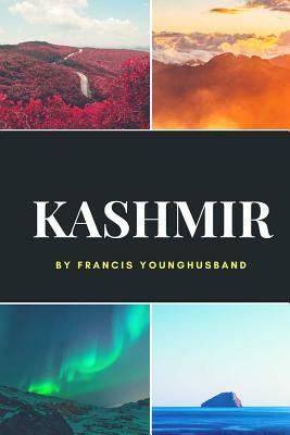 Kashmir by Francis Younghusband