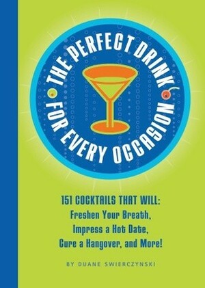 The Perfect Drink for Every Occasion by Duane Swierczynski