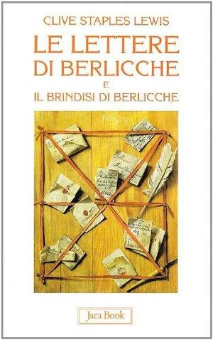 Le lettere di Berlicche e Il brindisi di Berlicche by C.S. Lewis