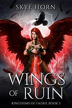 Wings of Ruin by Skye Horn