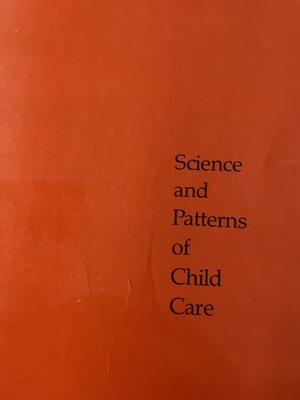 The Science and patterns of child care  by Lomax, Elizabeth M.