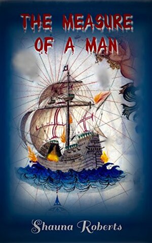 The Measure of a Man by Shauna Roberts