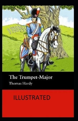 The Trumpet-Major Illustrated by Thomas Hardy