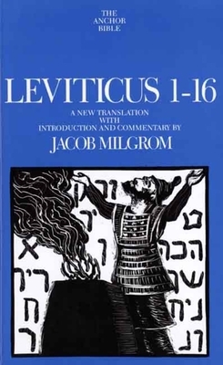 Leviticus 1-16: A New Translation with Introduction and Commentary by Jacob Milgrom