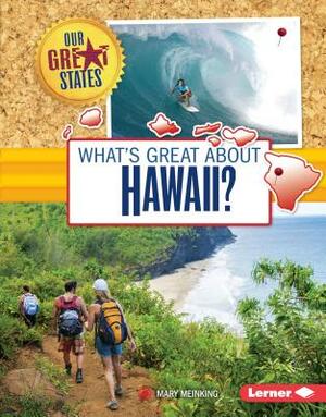 What's Great about Hawaii? by Mary Meinking