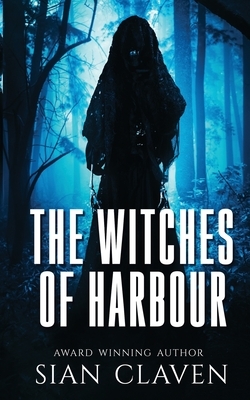 The Witches of Harbour by Sian B. Claven