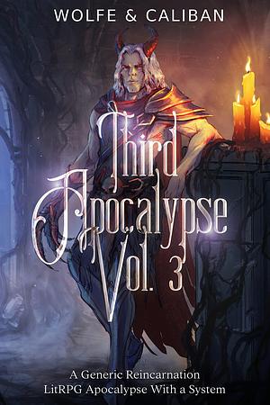 Third Apocalypse Vol 3: A LitRPG Adventure by Wolfe Locke, Wolfe Locke, Mike Caliban