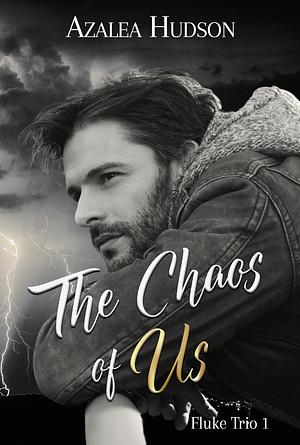 The Chaos of Us by Azalea Hudson